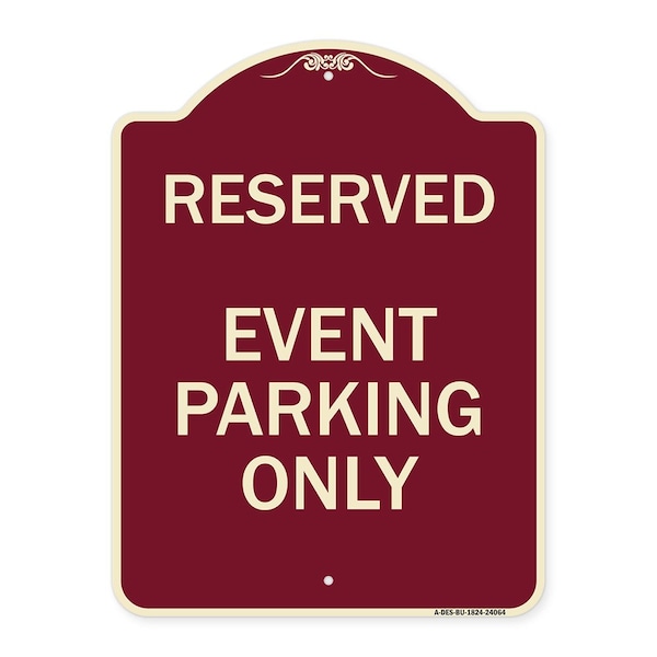 Signmission Designer Series Event Parking Only, Burgundy Heavy-Gauge Aluminum Sign, 24" x 18", BU-1824-24064 A-DES-BU-1824-24064 - main